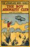 [Gutenberg 57000] • The Boy Aeronauts' Club / or, Flying for Fun